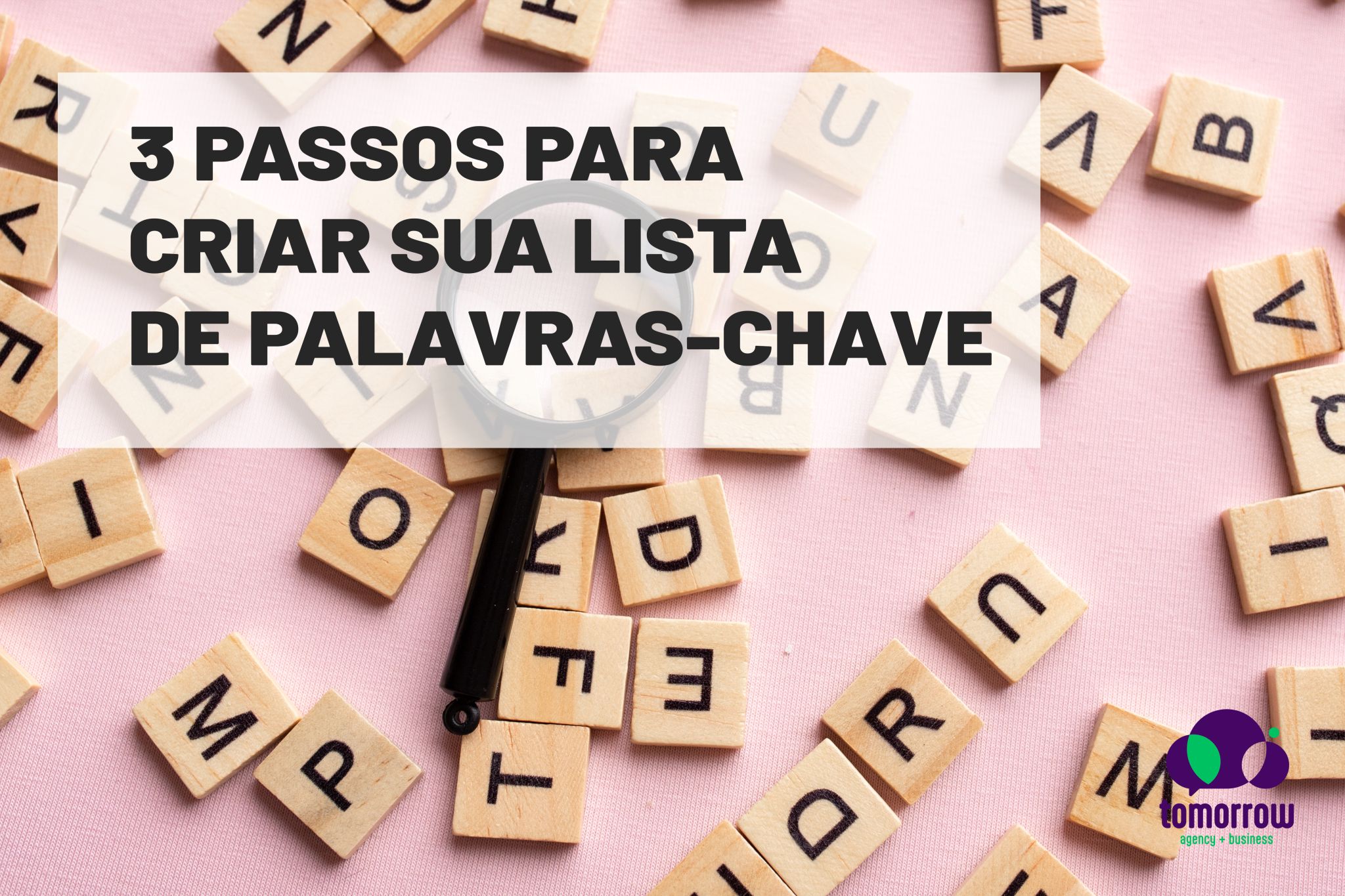 No momento, você está visualizando 3 Passos para criar sua lista de palavras-chave e conquistar seu público