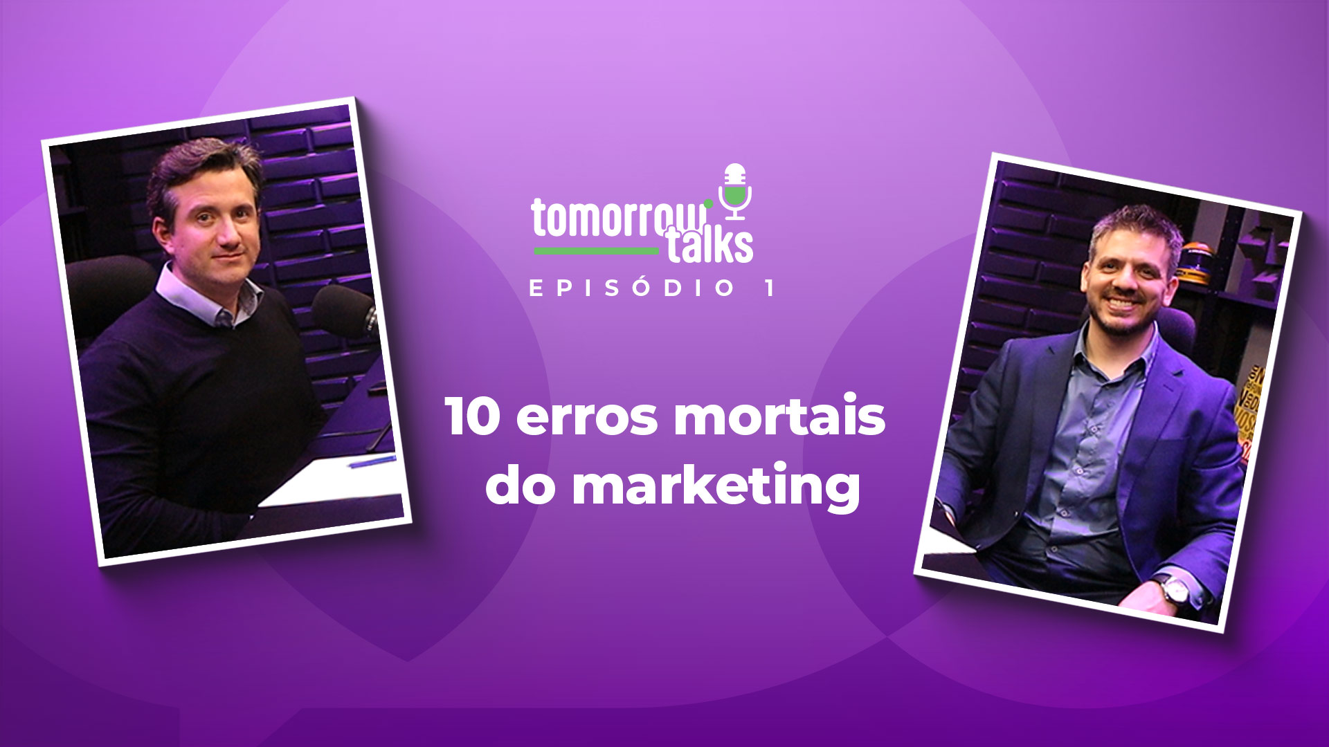 Leia mais sobre o artigo Os 10 Erros Mortais do Marketing Digital no Brasil — Tomorrow Talks #01